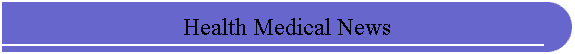 Health Medical News